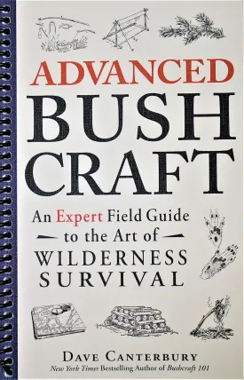 Advanced Bushcraft: An Expert Field Guide to the Art of Wilderness Survival Spiral-bound
