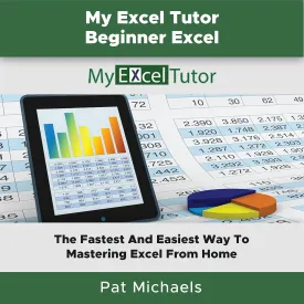 Learn Microsoft Excel Tutorial Training Course for Beginners Intermediate & Advanced Excel Functions Formulas Pivot Tables Data Analysis Step-by-Step Makes It Easy To Learn How to Use Excel for Fast
