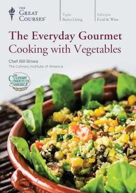 The Everyday Gourmet: Cooking with Vegetables